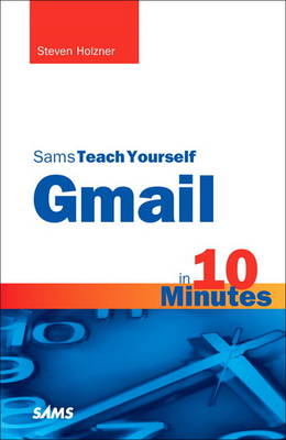 Book cover for Sams Teach Yourself Gmail in 10 Minutes