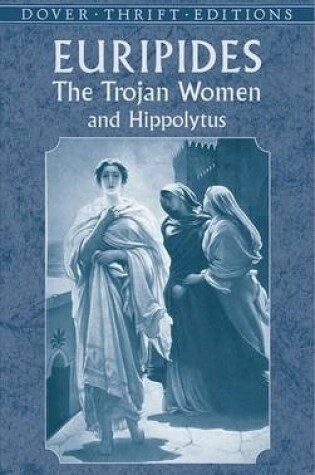 Cover of Trojan Women and Hippolytus