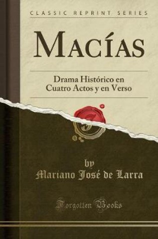 Cover of Macías: Drama Histórico en Cuatro Actos y en Verso (Classic Reprint)