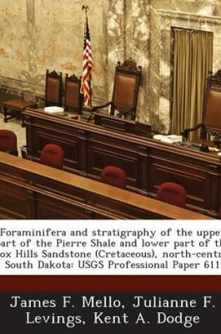 Cover of Foraminifera and Stratigraphy of the Upper Part of the Pierre Shale and Lower Part of the Fox Hills Sandstone (Cretaceous), North-Central South Dakota