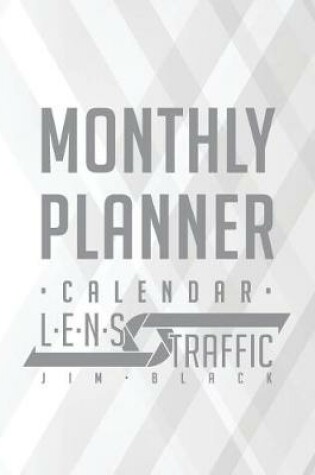 Cover of Monthly Planner Calendar - LENS Traffic