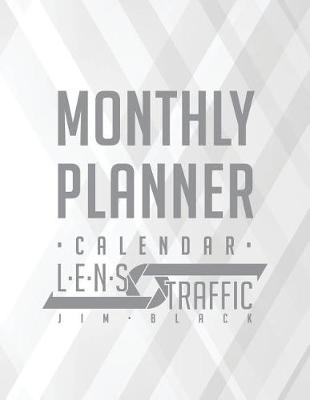 Book cover for Monthly Planner Calendar - LENS Traffic