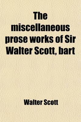 Book cover for The Miscellaneous Prose Works of Sir Walter Scott, Bart Volume 5