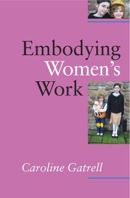 Book cover for Embodying Women's Work