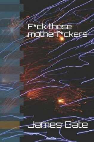 Cover of F*ck those motherf*ckers