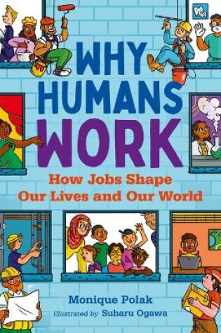 Cover of Why Humans Work: How Jobs Shape Our Lives and Our World