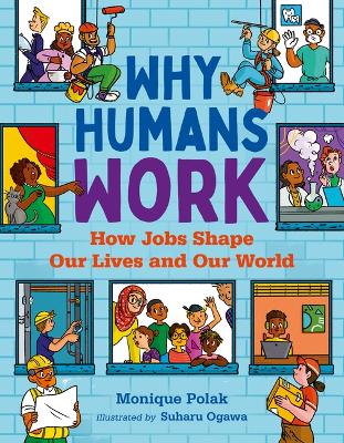 Book cover for Why Humans Work: How Jobs Shape Our Lives and Our World