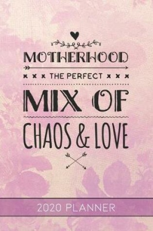 Cover of Motherhood The Perfect Mix of Chaos & Love