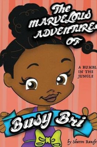 Cover of The Marvelous Adventures Of Busy Bri