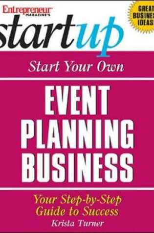 Cover of Start Your Own Event Planning Business: Your Step by Step Guide to Success