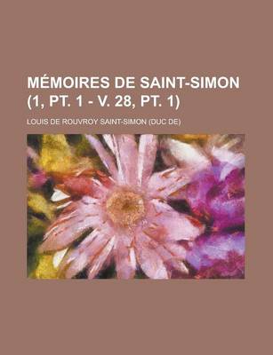 Book cover for Memoires de Saint-Simon (1, PT. 1 - V. 28, PT. 1 )