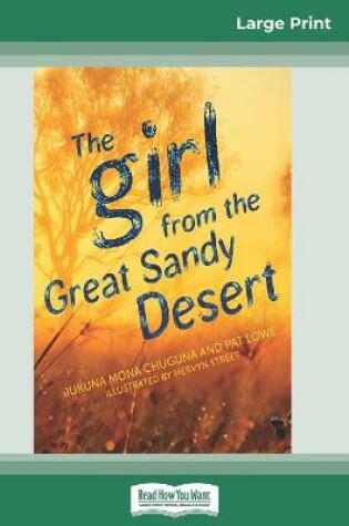 Cover of The Girl from the Great Sandy Desert (16pt Large Print Edition)