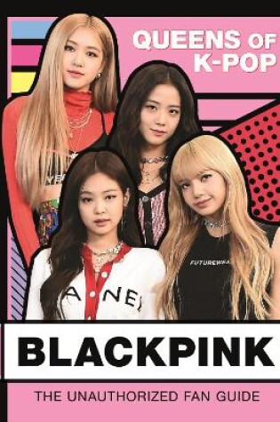 Cover of BLACKPINK: Queens of K-Pop