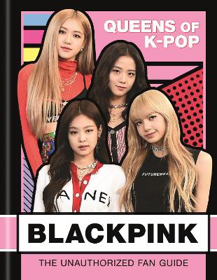 Book cover for BLACKPINK: Queens of K-Pop