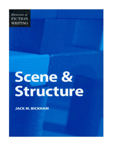 Cover of Elements of Fiction Writing - Scene & Structure