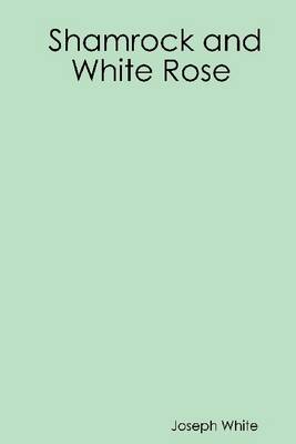 Book cover for Shamrock and White Rose