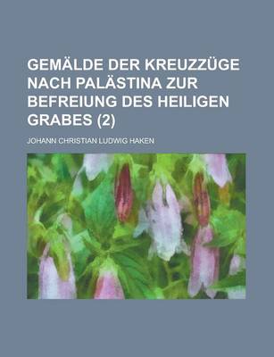 Book cover for Gemalde Der Kreuzzuge Nach Palastina Zur Befreiung Des Heiligen Grabes (2)