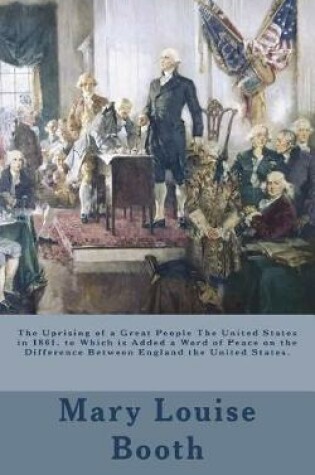 Cover of The Uprising of a Great People The United States in 1861. to Which is Added a Word of Peace on the Difference Between England the United States.