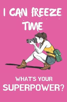 Book cover for I Can Freeze Time What's Your Superpower?