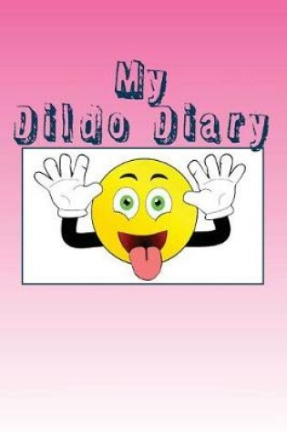 Cover of My Dildo Diary