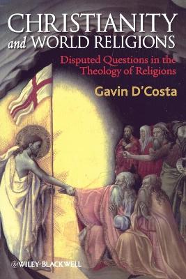 Book cover for Christianity and World Religions - Disrupted Questions in the Theology of Religions