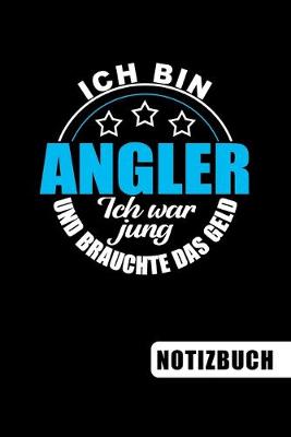 Book cover for Ich bin Angler - Ich war jung und brauchte das Geld