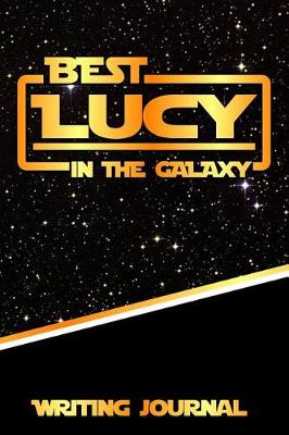 Book cover for Best Lucy in the Galaxy Writing Journal