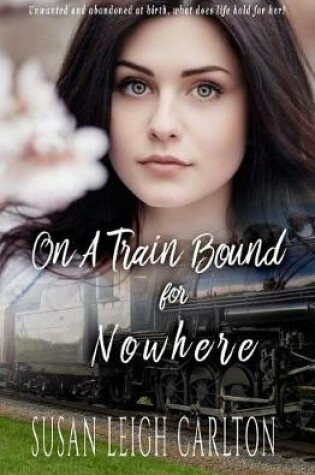 Cover of On A Train Bound For Nowhere