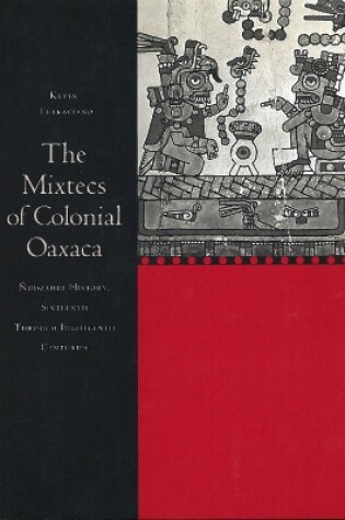 Cover of The Mixtecs of Colonial Oaxaca