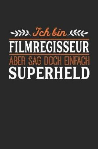 Cover of Ich bin Filmregisseur aber sag doch einfach Superheld