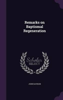 Book cover for Remarks on Baptismal Regeneration