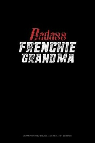 Cover of Badass Frenchie Grandma