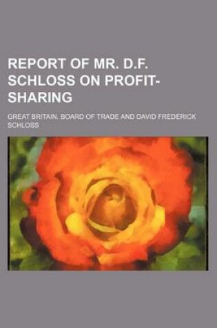 Cover of Report of Mr. D.F. Schloss on Profit-Sharing