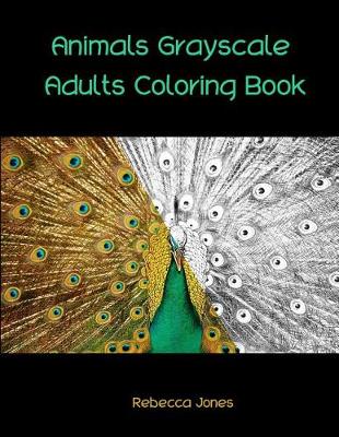 Book cover for Animals Grayscale Adults Coloring Book