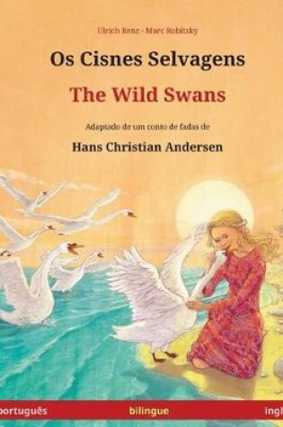 Cover of Os Cisnes Selvagens - The Wild Swans. Livro infantil bilingue adaptado de um conto de fadas de Hans Christian Andersen (portugues - ingles)