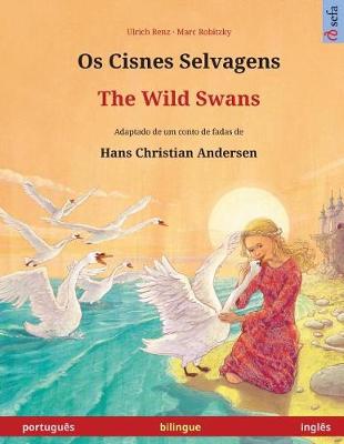 Book cover for Os Cisnes Selvagens - The Wild Swans. Livro infantil bilingue adaptado de um conto de fadas de Hans Christian Andersen (portugues - ingles)