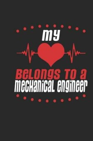 Cover of My Heart Belongs to a Mechanical Engineer