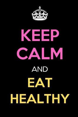 Book cover for Keep Calm and Eat Healthy