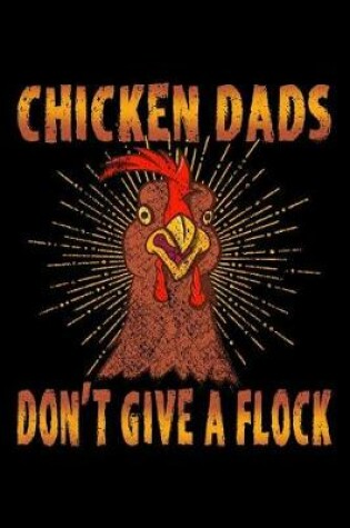 Cover of Chicken Dads Don't Give a Flock