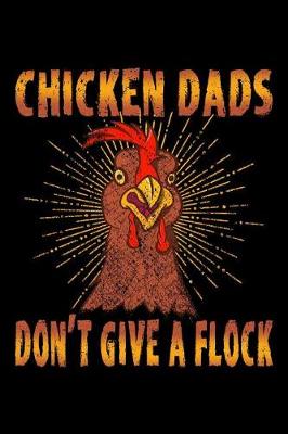 Book cover for Chicken Dads Don't Give a Flock