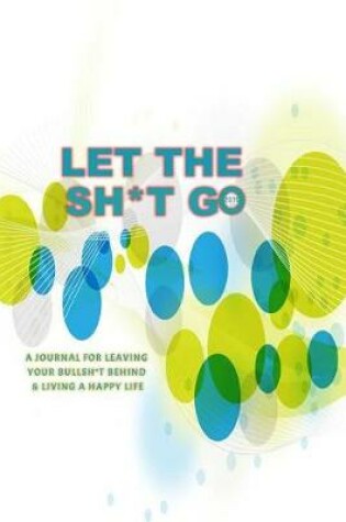 Cover of Let The Sh*t Go