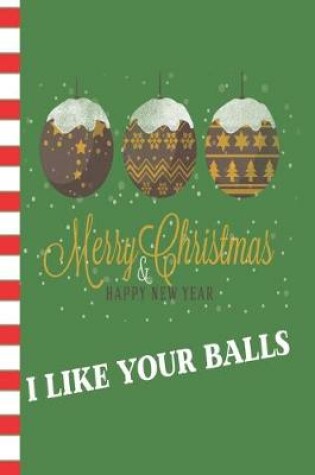 Cover of Merry Christmas & Happy New Year I Like Your Balls