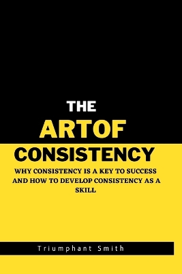 Cover of The Art of Consistency