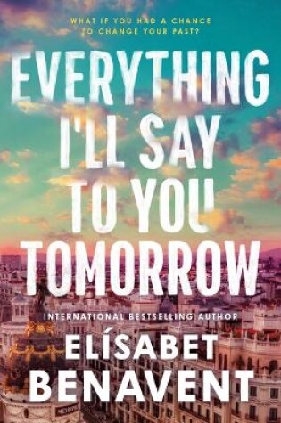 Cover of Everything I'll Say to You Tomorrow