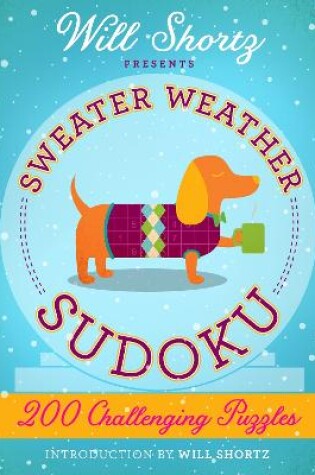 Cover of Will Shortz Presents Sweater Weather Sudoku