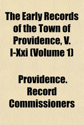 Book cover for The Early Records of the Town of Providence, V. I-XXI (Volume 1)