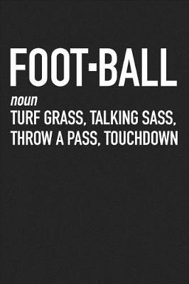 Book cover for Foot-Ball Noun Turf Grass, Talking Sass, Throw a Pass, Touchdown