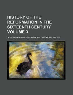 Book cover for History of the Reformation in the Sixteenth Century Volume 3