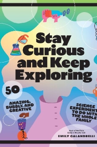 Cover of Stay Curious and Keep Exploring