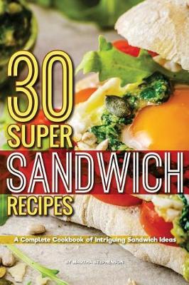 Book cover for 30 Super Sandwich Recipes